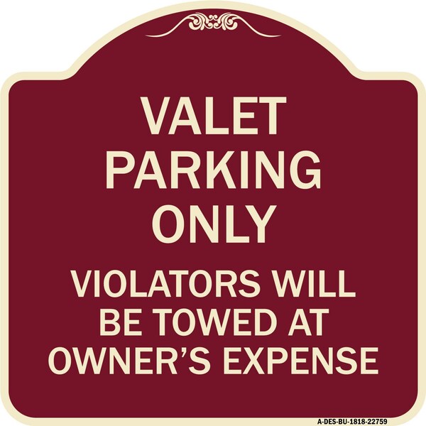 Valet Parking Violators Will Be Towed Owners Expenses Aluminum Sign, 18" L, 18" H, BU-1818-22759